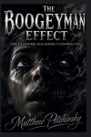 The Boogeyman Effect: How to Control Fear Before It Controls You