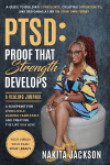 PTSD: Proof That Strength Develops: A Healing Journal