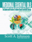 Medicinal Essential Oils (Second Edition): The Science and Practice of Evidence-Based Essential Oil Therapy