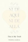 Ni De Aqu&iacute;, Ni De All&aacute;: Not From Here, Not From There