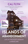ISLANDS OF ABANDONMENT PB: Life in the Post-Human Landscape