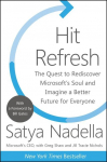 Hit Refresh: The Quest to Rediscover Microsofts Soul and Imagine a Better Future for Everyone
