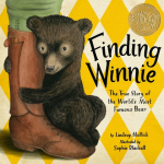 Finding Winnie: The True Story of the Worlds Most Famous Bear (Caldecott Medal Winner)