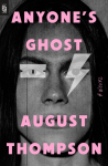 Anyones Ghost: A Novel