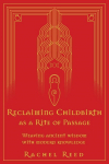 Reclaiming Childbirth as a Rite of Passage: Weaving ancient wisdom with modern knowledge