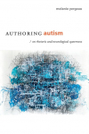 Authoring autism: On Rhetoric and Neurological Queerness