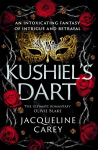 Kushiels Dart: A Fantasy Romance Full of Magic and Desire
