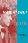 Selected Works of Jos&eacute; Carlos Mari&aacute;tegui