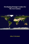 Developing Strategic Leaders For The 21st Century