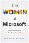 The Women of Microsoft: Empowering Stories from the Minds that Coded the World
