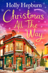 Christmas All the Way: A festive romance novel to snuggle up with