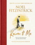 Keira & Me: The beautifully illustrated bestseller from the nations favourite Supervet