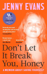 Dont Let it Break You, Honey: Longlisted for the 2026 Womens Prize for Non-Fiction