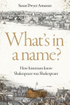 Whats in a name?: How historians know Shakespeare was Shakespeare