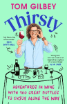 Thirsty: 100 Great Wines and Stories by the Wine Guy