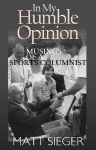 In My Humble Opinion: Musings of a Sports Columnist