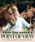 From the Horses Point of View: Beyond Natural Horsemanship: Horse Trainings New Frontier
