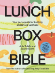Lunchbox Bible: Your Go-To Guide for Building a Balanced Lunchbox