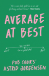 Average at Best: A memoir from the creator of Pub Choir&reg;