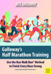 Galloways Half Marathon Training: Use the Run Walk Run Method to Finish Every Race Strong