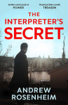The Interpreter's Secret: A sophisticated thriller of East vs West, secret summits and the peril of knowing too much