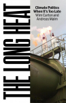 The Long Heat: Climate Politics When It's Too Late