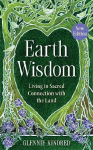 Earth Wisdom (New Edition): Living in Sacred Connection with the Land