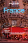 Lonely Planet France: 2026 - 2027 Travel Guide | Plan the Trip of a Lifetime | Detailed Itineraries & Maps | Insider Tips | Covers Paris, Provence, Cote dAzur, Monaco and more