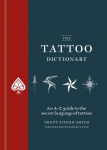 The Tattoo Dictionary: An A-Z guide to the secret language of tattoos