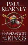 Hawkwood and the Kings: Kearney's epic military fantasy collected for the first time!
