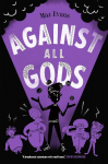 Against All Gods: Who Let the Gods Out? 4