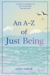 An A-Z of Just Being