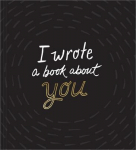 I Wrote a Book about You (Black)
