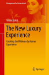The New Luxury Experience: Creating the Ultimate Customer Experience