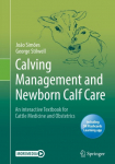 Calving Management and Newborn Calf Care: An interactive Textbook for Cattle Medicine and Obstetrics
