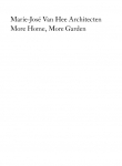 Marie-Jos&eacute; Van Hee architecten: More Home, More Garden: (mit Booklet in Deutsch)