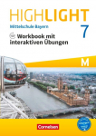Highlight 7. Jahrgangsstufe - Mittelschule Bayern. F&uuml;r M-Klassen - Workbook mit interaktiven &Uuml;bungen auf scook.de