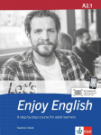 Lets Enjoy English A2.1. Teachers Book: A step-by-step course for adult learners. Teachers Book+ audios and videos online