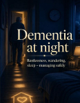Dementia at night: Restlessness, wandering, sleep - managing safely