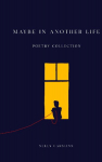 Maybe In Another Life: Poetry Collection