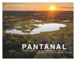 Pantanal: Leben im Zyklus von &Uuml;berschwemmung und D&uuml;rre