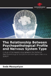 The Relationship Between Psychopathological Profile and Nervous System Type: A Study of the Relationship Between the Profile of Psychopathological Symptoms and the Type of Nervous System
