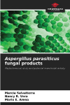 Aspergillus parasiticus fungal products: Phytochemical study and potential insecticidal activity