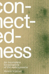 Connectedness: an incomplete encyclopedia of anthropocene: views, thoughts, considerations, insights, images, notes & remarks