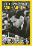 The Life and Games of Mikhail Tal: Fully Updated and Revised