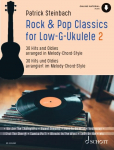 Rock & Pop Classics for Low G-Ukulele: 30 Hits und Oldies arrangiert im Melody-Chord-Stil. 2. Ukulele (Low G Stimmung). Songbook