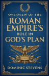 Overview of the Roman Empire's Role in God's Plan