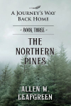 The Northern Pines: A Journeys Way Back Home, Book Three