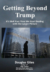 Getting Beyond Trump: It's Well Past Time We Start Dealing with the Larger Picture