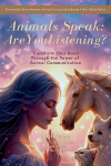 Animals Speak: Are You Listening?